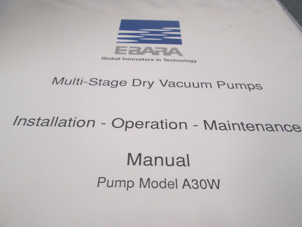 Used Ebara, Dry Pump Model A30W, Installation, Operation and Maintenance Manual, Used