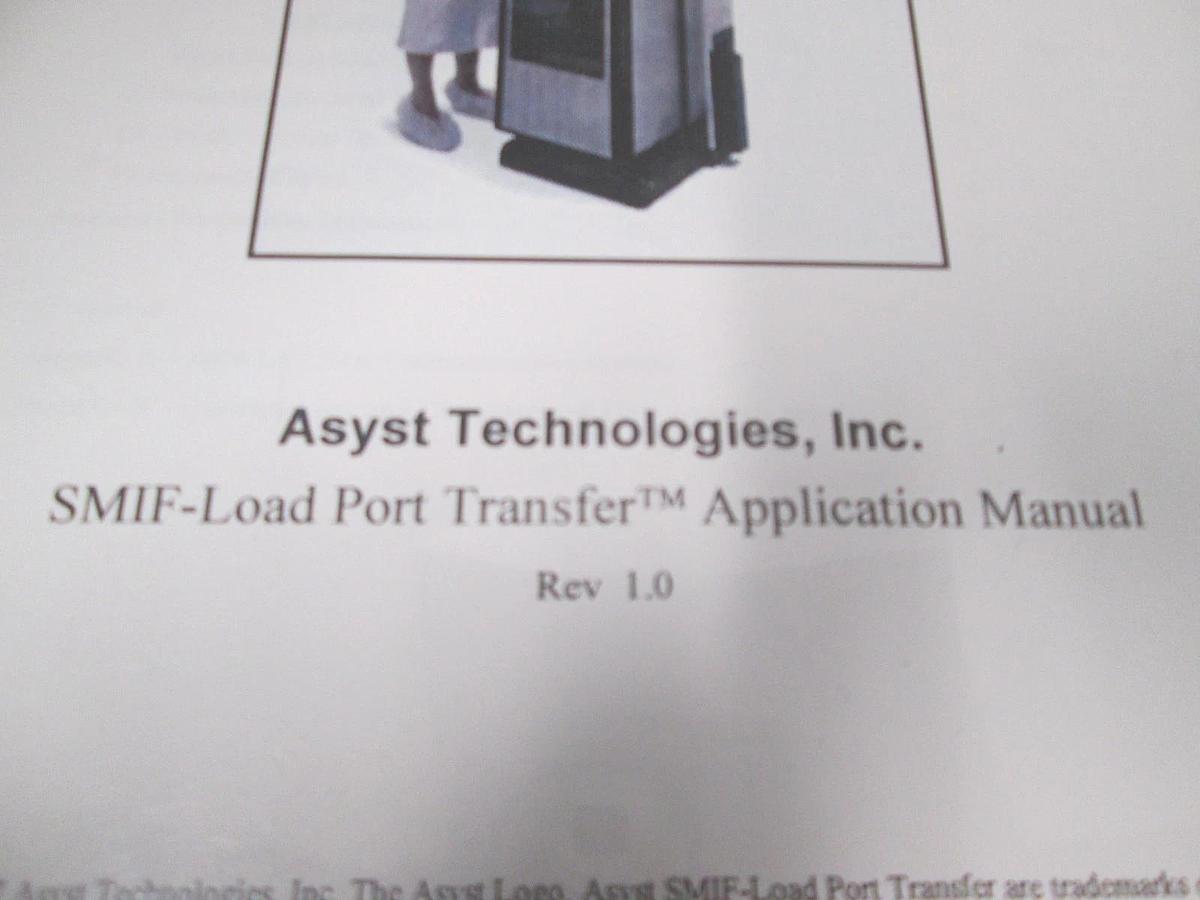 Used ASYST Tech, SMIF-Load Port Transfer Appliction Manual, Rev 1.0, Used