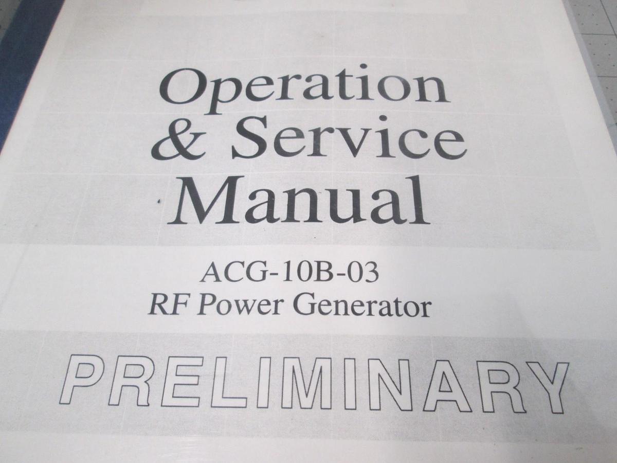 Used RF Power Generator, ACG-10B-03, Operation and Service Preliminary Manual, Used