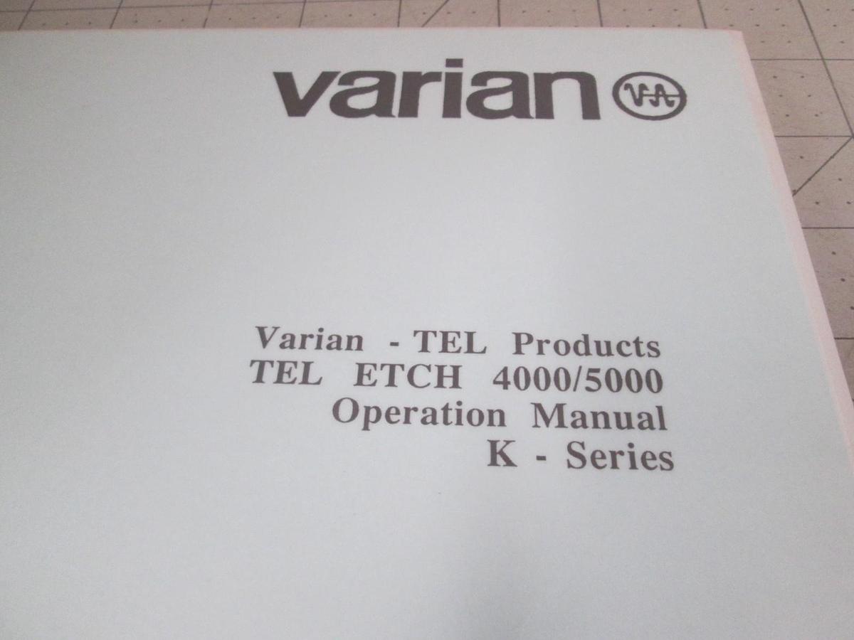 Used Varian, TEL Etch 4000/5000, Operation Manual, K-Series, Manual, Used