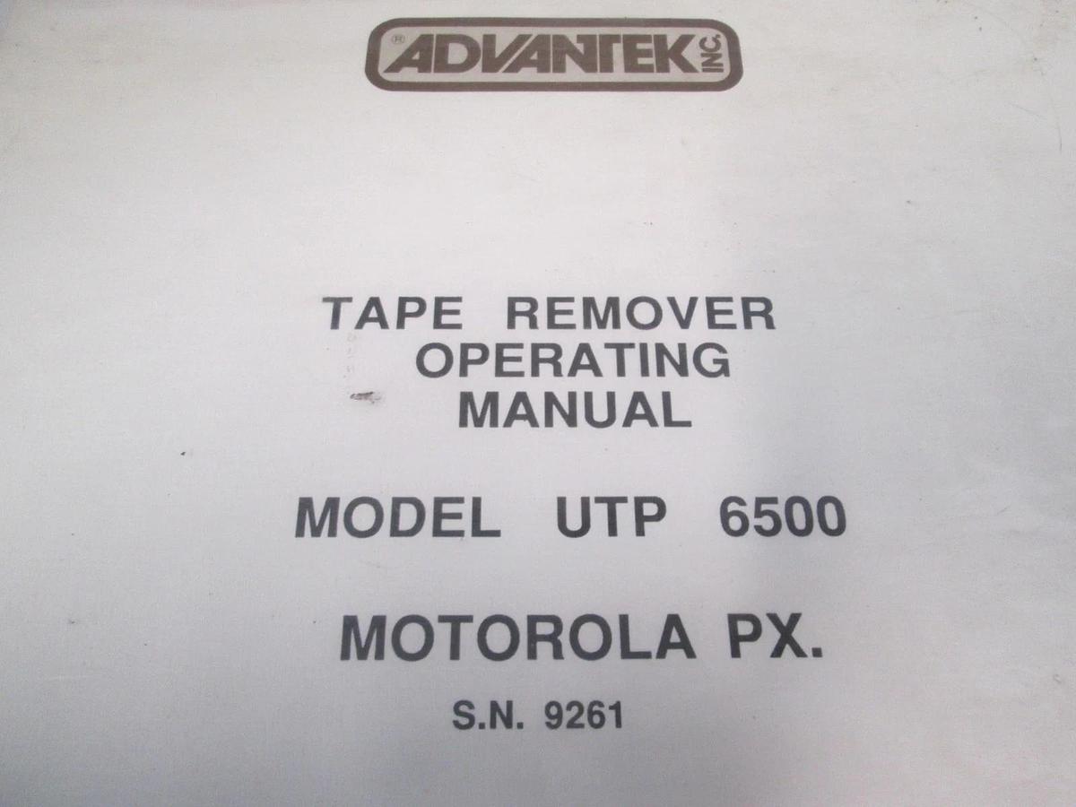 Used Advantek, Tape Remover Operating Manual, UTP 6500, Used