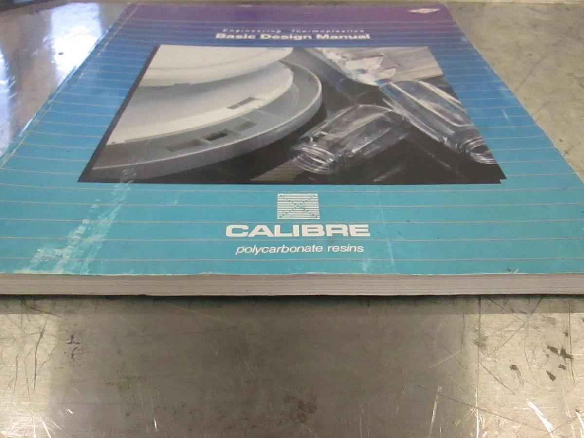 Used Calibre Engineering Thermoplastics Basic Design Manual, 301-1040-1288, Used
