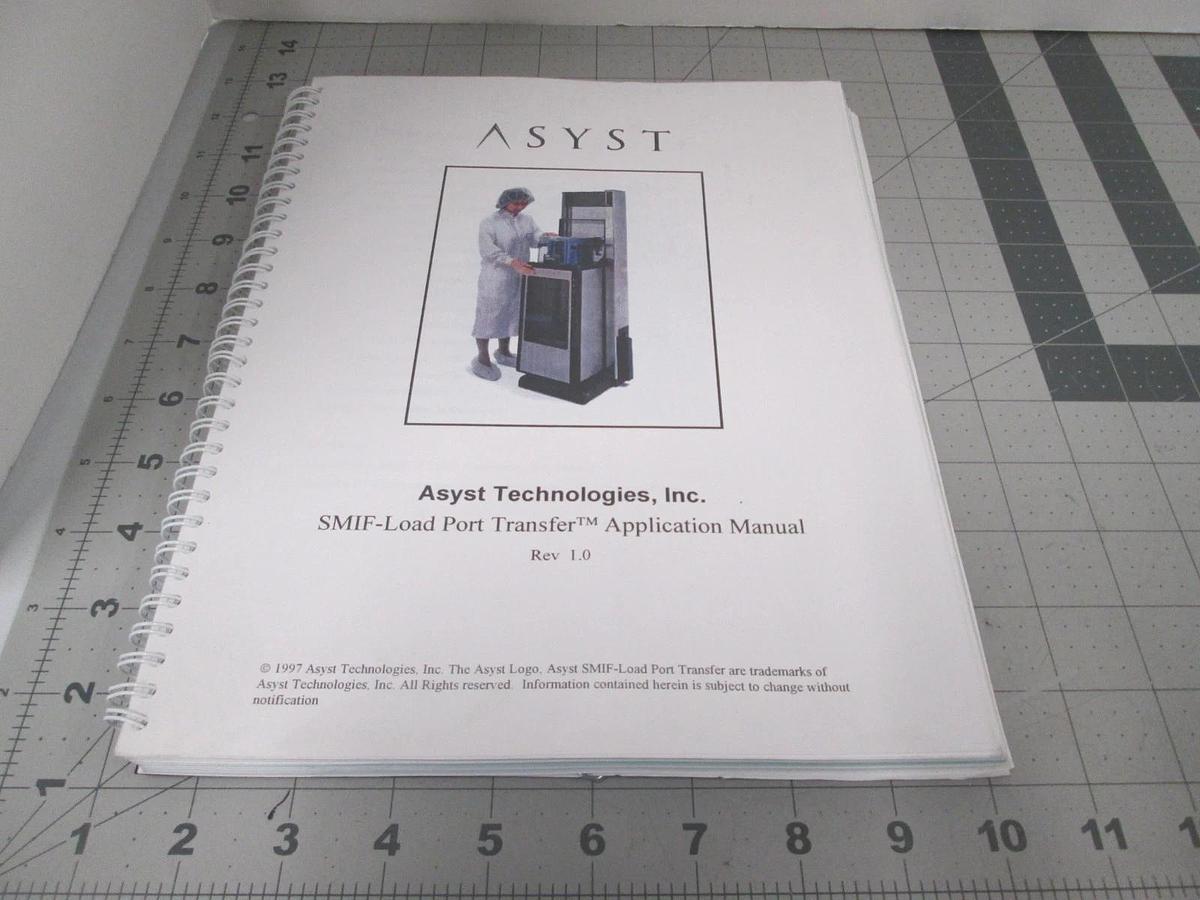 Used ASYST Tech, SMIF-Load Port Transfer Appliction Manual, Rev 1.0, Used