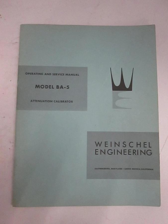 Used Weinschel Engineering Model BA-5 Attenuation Calibrator Operating Manual, Used