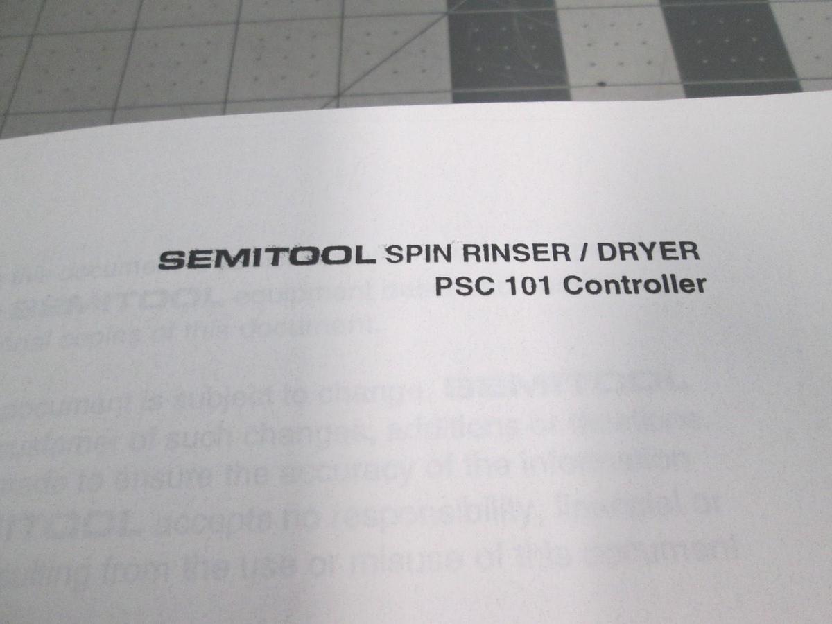 Used Semitool, Spin Rinser/ Dryer, PSC 101 Controller, REV 1.2, Equipment Manual, Use