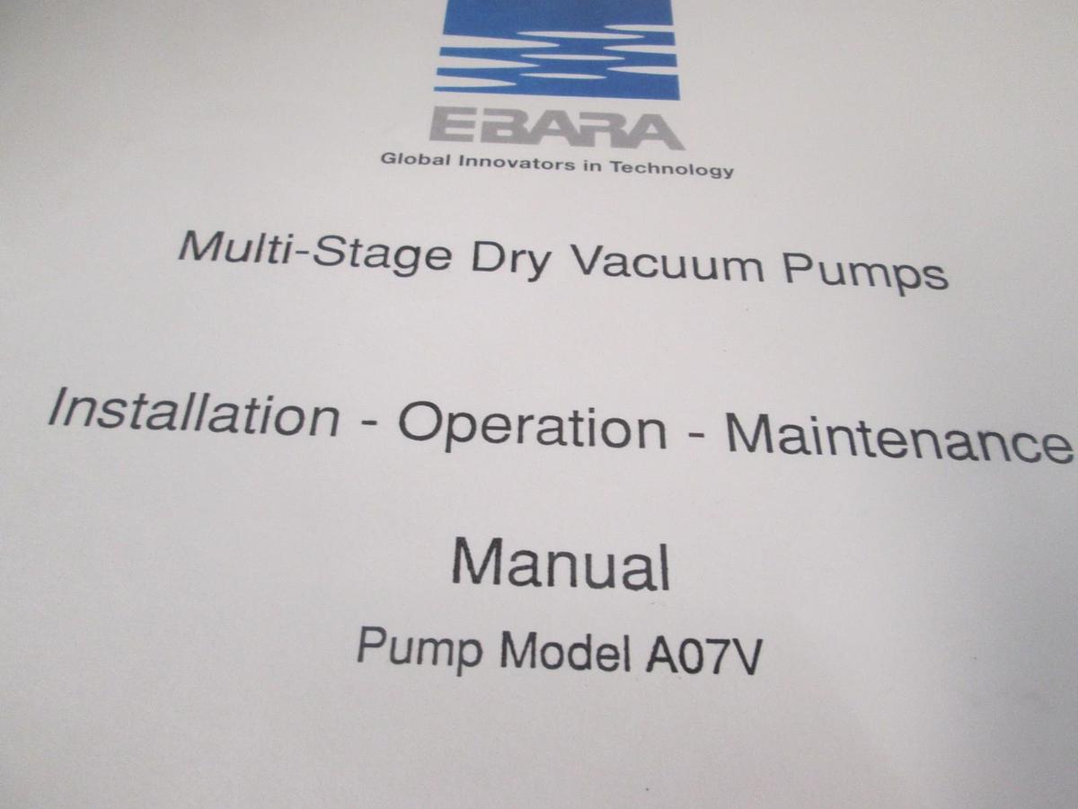 Used Ebara, Dry Pump Model A07V, Installation, Operation and Maintenance Manual, Used