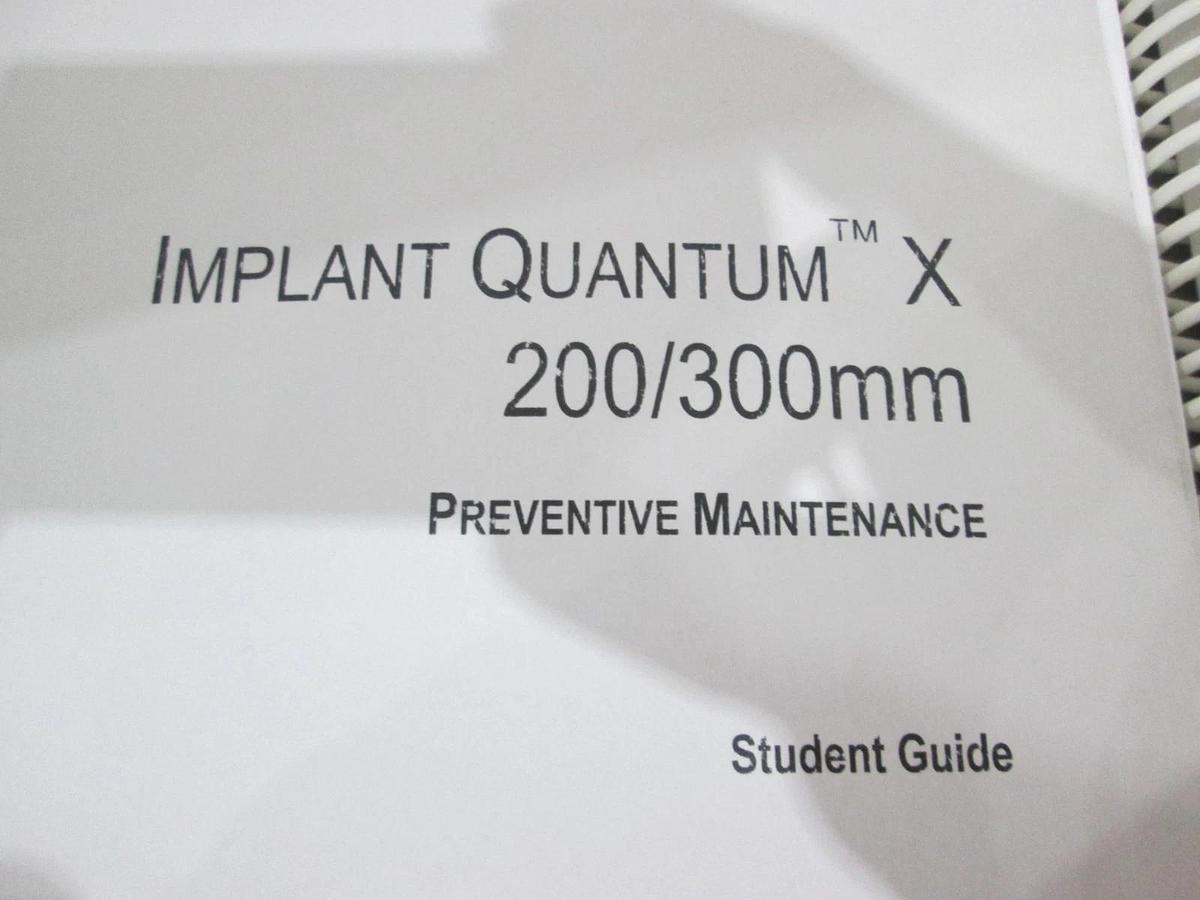 Used AMAT, Implant Quantum X 200/300mm Preventative Maint Student Guide, Used 1 and 2