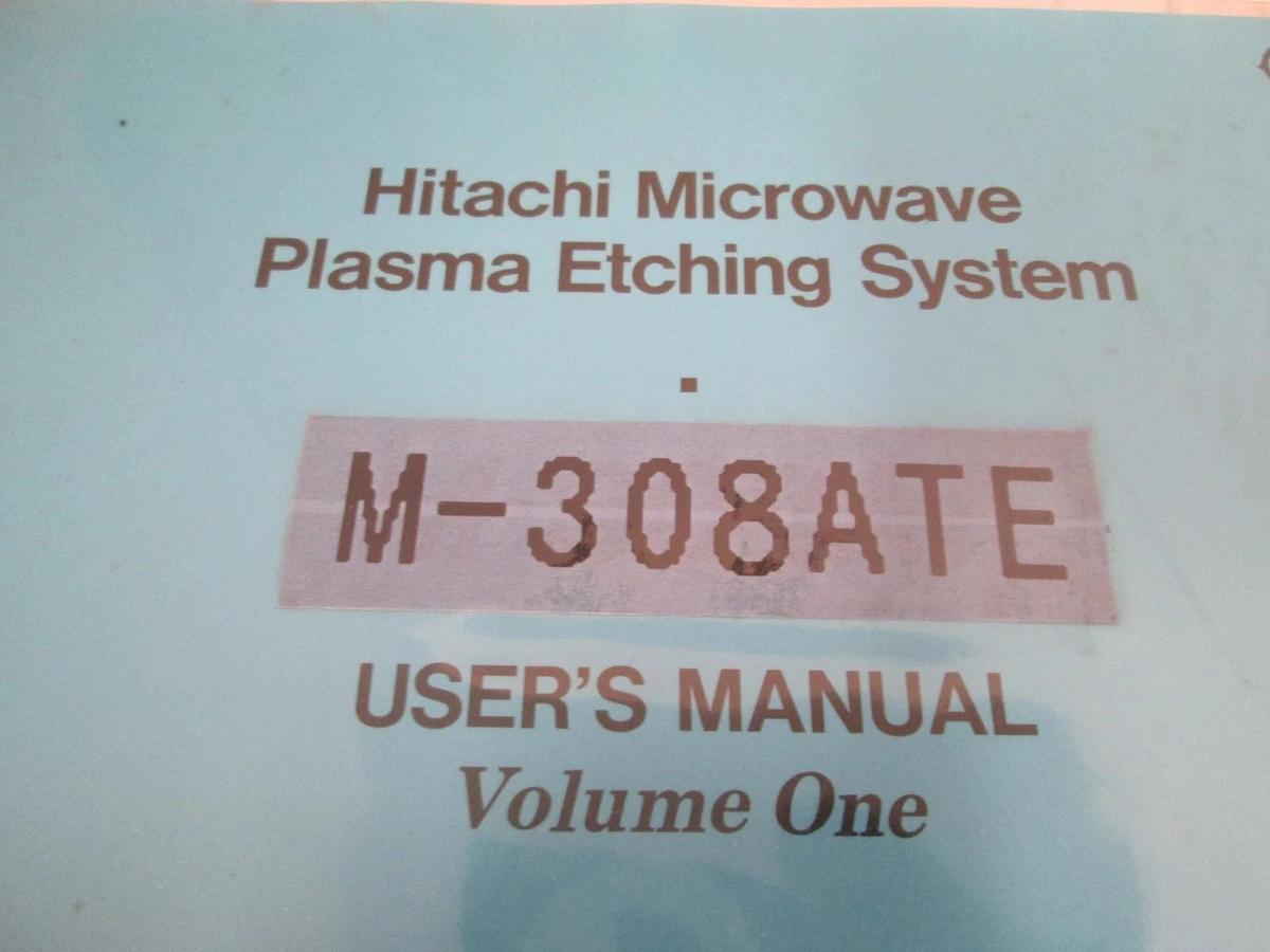 Used Hitachi, M-308ATE, Plasma Etching System, User's Manual Volume One, Used