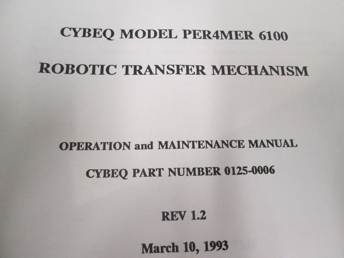 Used Cybeq, Model Per4mer 6100, Robotic Transfer Mechanism Operation and Maintenance