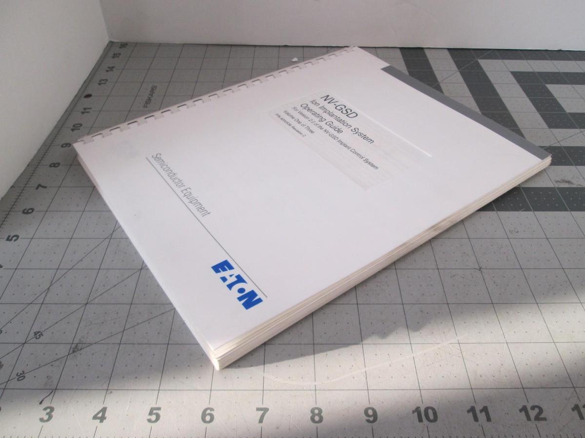 Used Eaton, NV-GSD, Ion Implantation Operating Guide, Volume One REV C, Used