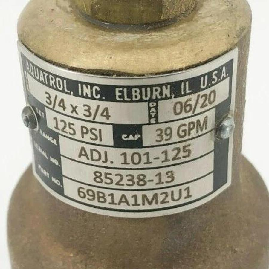 Used Aquatrol 69B1A1M2U1 Adjustable Relief Valve 3/4" x 3/4" MNPT x FNPT Set 125psi