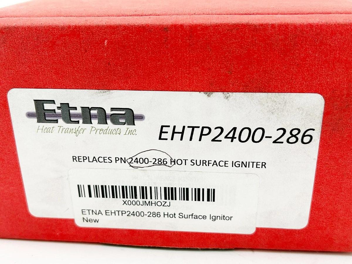 New Etna EHTP2400-286 Hot Surface Igniter Replaces PN 2400-286