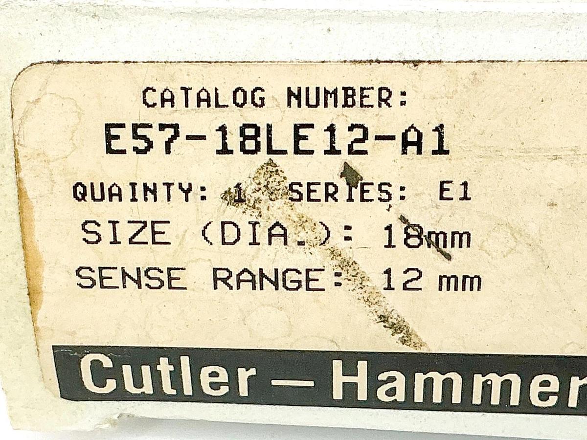 New Cutler Hammer E57-18LE12-A1 Inductive Proximity Sensor 250V Ser.E1