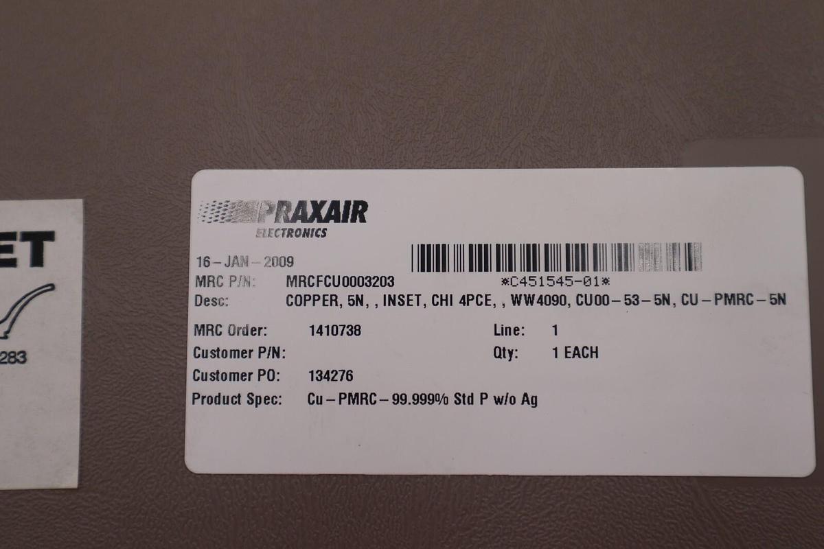 Praxair Electronics MRCFCU0003203 Copper 5N Inset Chi 4PCE C451545-01 #2769