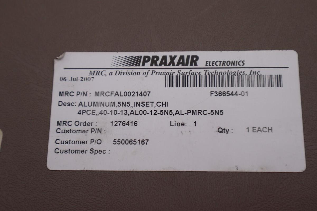 Praxair Electronics MRCFAL0021407 Aluminum, 5n5, Inset, CHI 4PCE New #2673