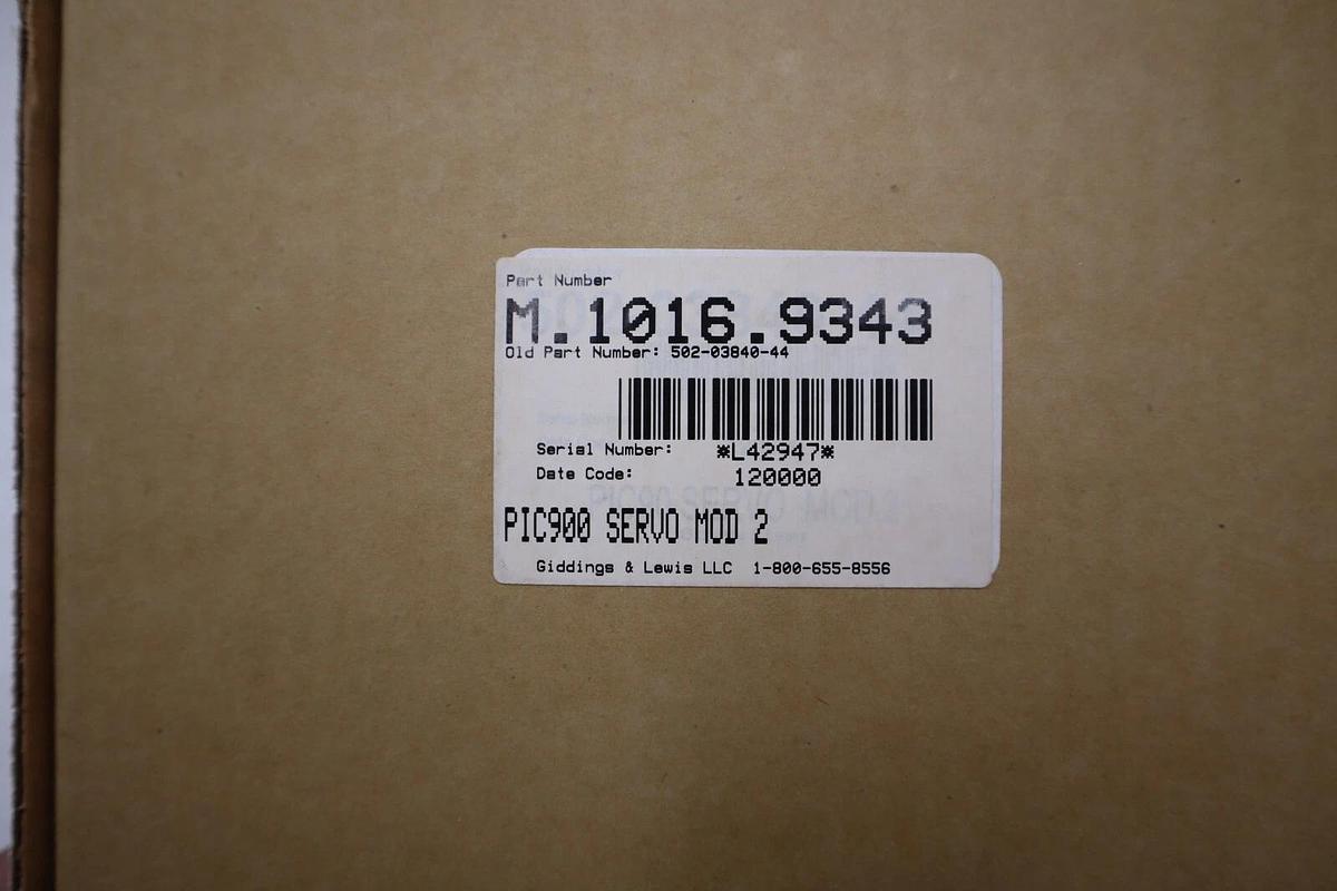 NEW GIDDINGS AND LEWIS 502-03840-43/ M.1016.9343 PIC 900 SERVO MOD 2 STOCK 306-C