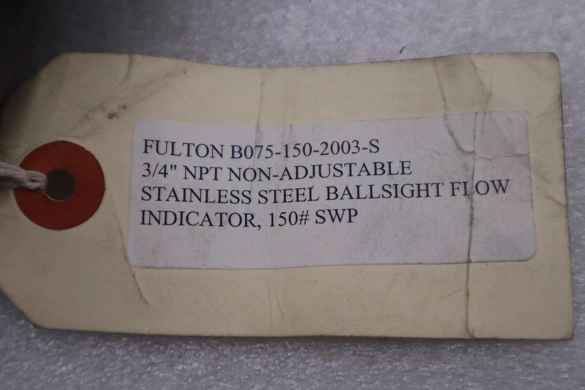 FULTON B075-150-2003-S 3/4" NON-ADJUSTABLE BALLSIGHT FLOW INDICATOR STK K-2908-A