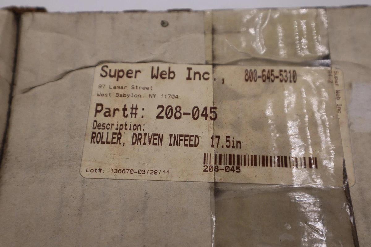 NEW SUPERWEB DRIVEN INFEED 17.5 IN ROLLER PART 208-045 STOCK W-45