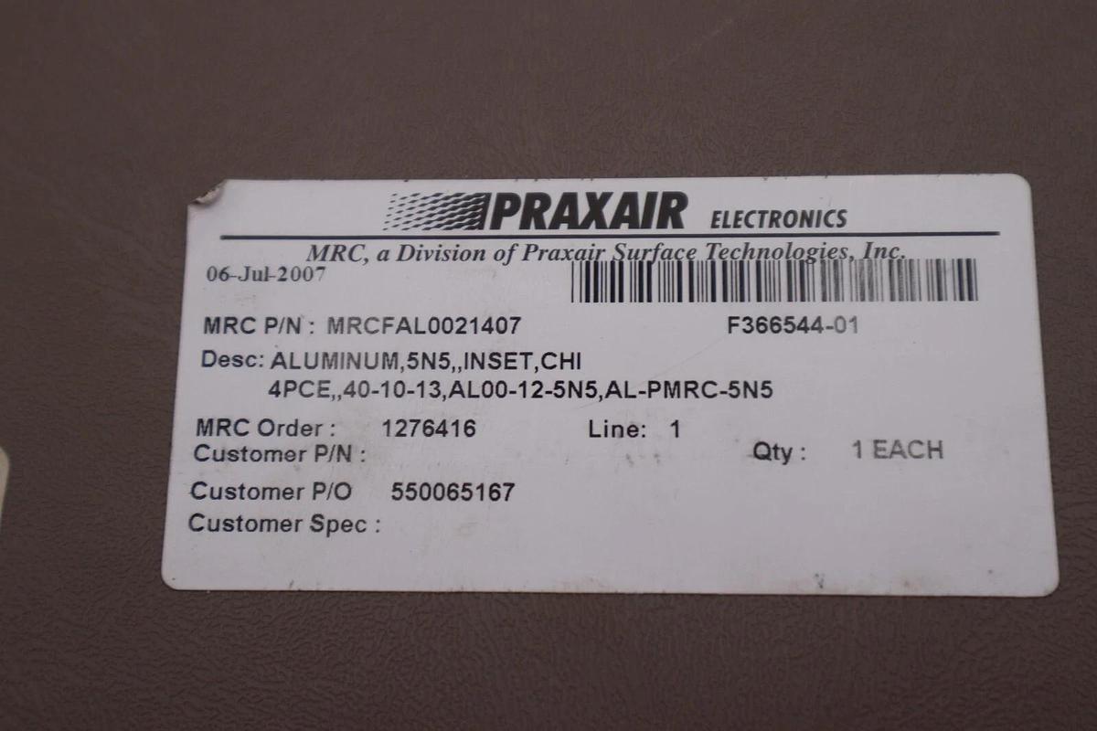 Used Praxair Electronics MRCFAL0021407 Aluminum, 5n5, Inset, CHI 4PCE New #2673