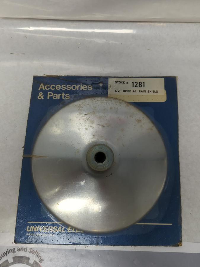 UNIVERSAL ELECTRIC,1281,ALUMINUM RAIN SHEILD 1/2 IN BORE 6-3/4 IN DIA. NOS