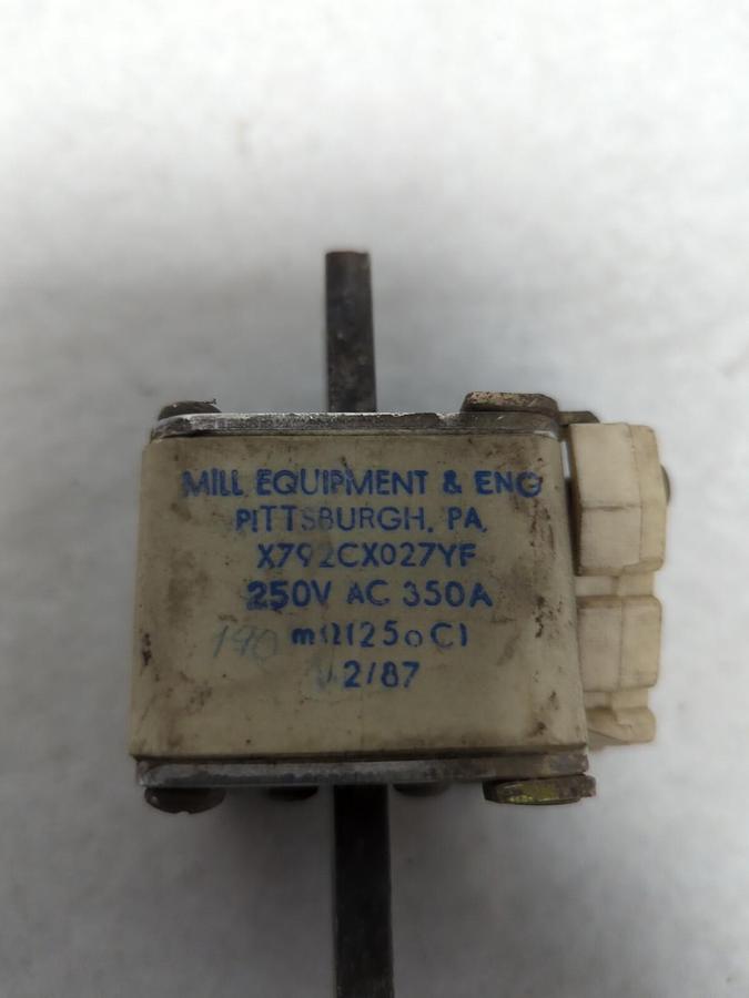 Used MILL EQUIPMENT & ENG,X792CX027YF,FUSE 350 AMP 250V PRE-OWNED