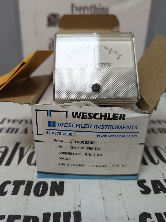 WESCHLER,19563209 ALL GX-332 SIM TO: 606B591A13 R/S: 5-0-5,PANEL METER NOS