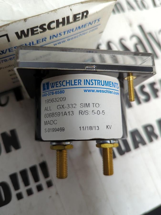 WESCHLER,19563209 ALL GX-332 SIM TO: 606B591A13 R/S: 5-0-5,PANEL METER NOS