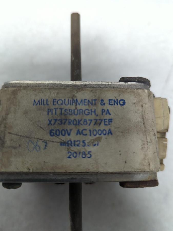 Used MILL EQUIPMENT & ENG,X737R0K8777EF,FUSE 1000 AMP 600V PRE-OWNED