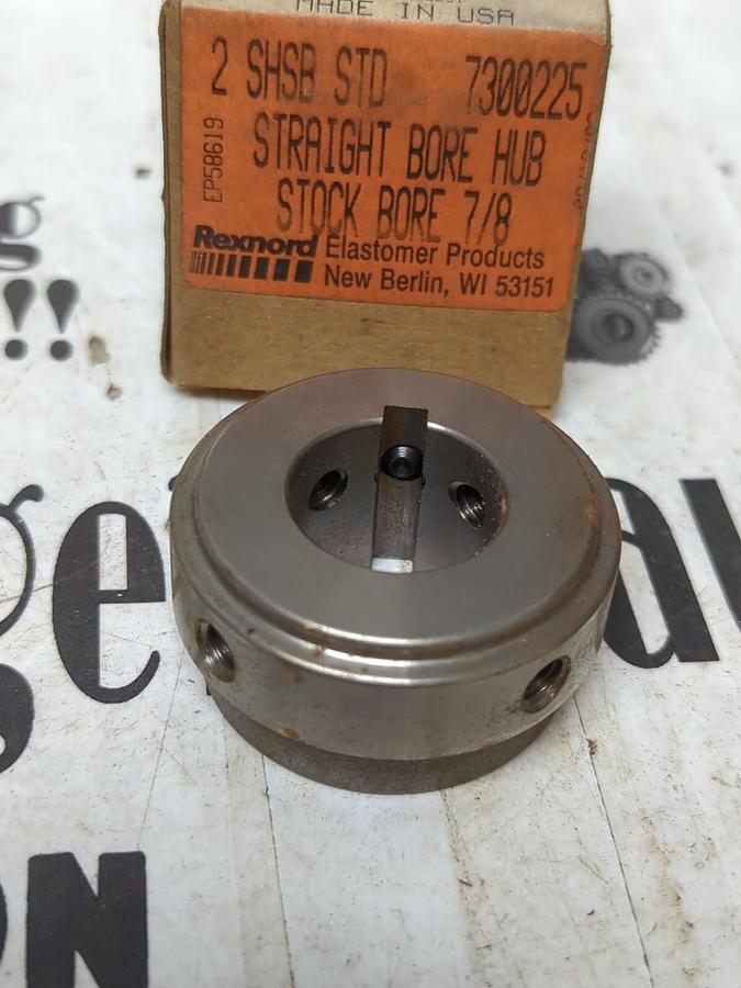 REXNORD,7300225 2 SHSB STD,STRAIGHT BORE HUB STOCK BORE 7/8 INCH NOS