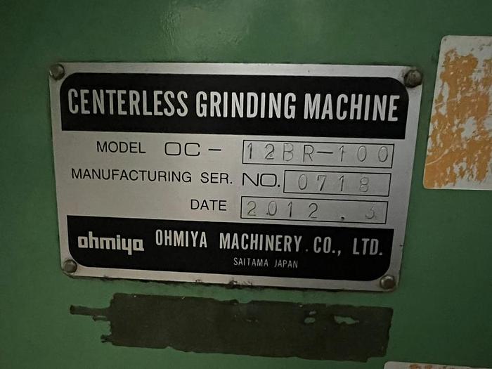 Used OHMIYA 12BR-100 Year 2012 Centerless Grinding Machine 