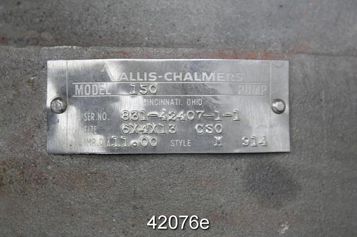 Used Allis Chalmers 150 6x4x13 Pump, Stainless Steel Casing #42076