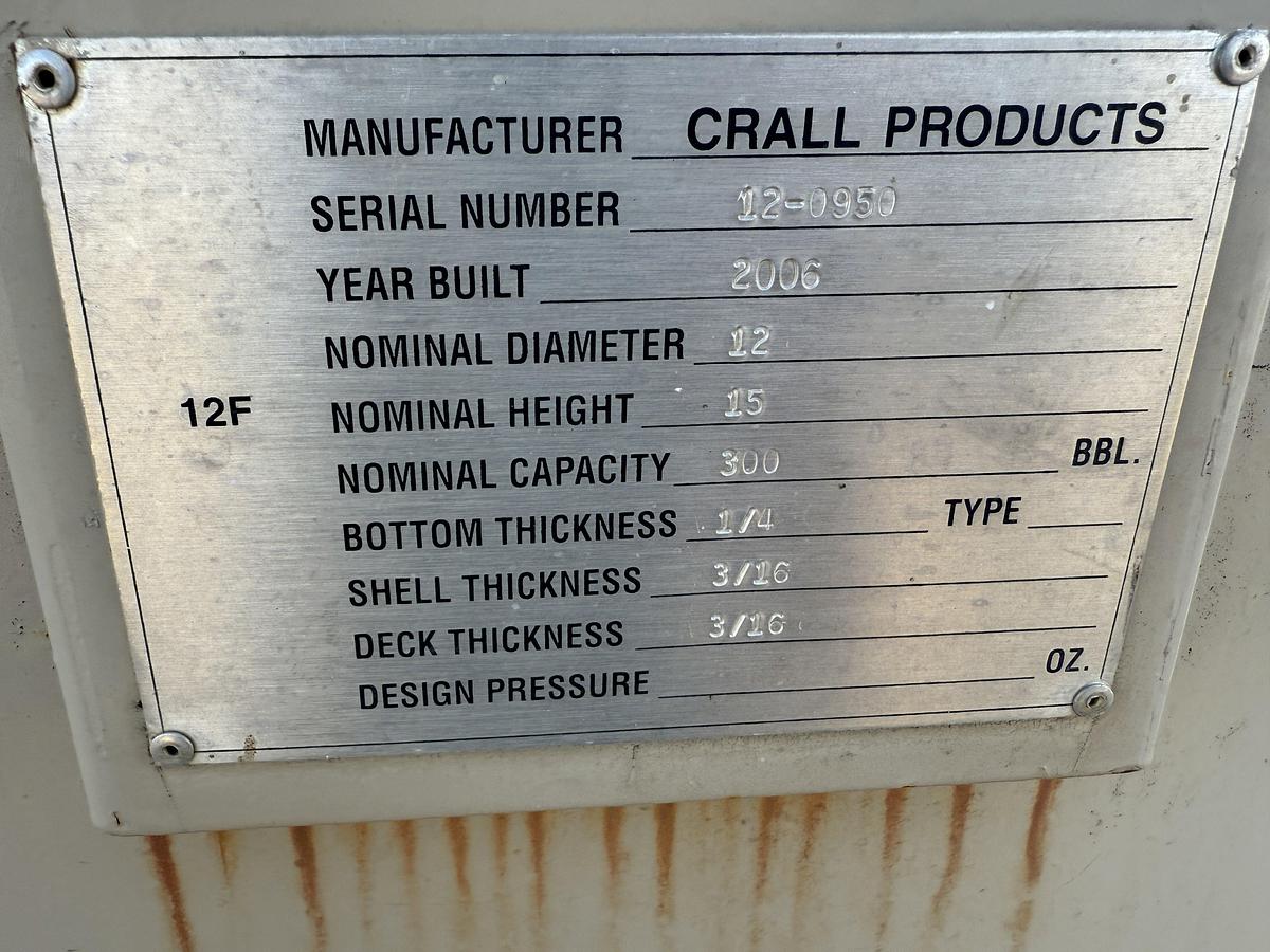 Used 2006 CRALL PRODUCTS 12’ DIA X 15’ H 300 BBL CRUDE OIL STORAGE TANK