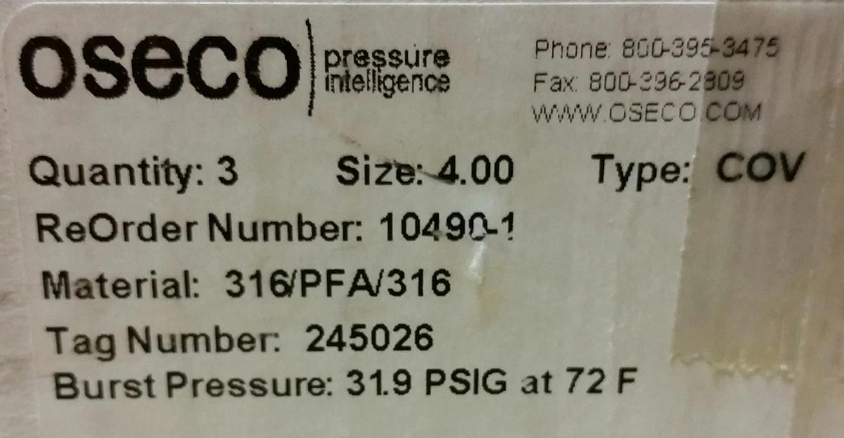 (3)  4" Oseco COV Rupture Disc 31.9 psig @ 72°F,  316/PFA/316