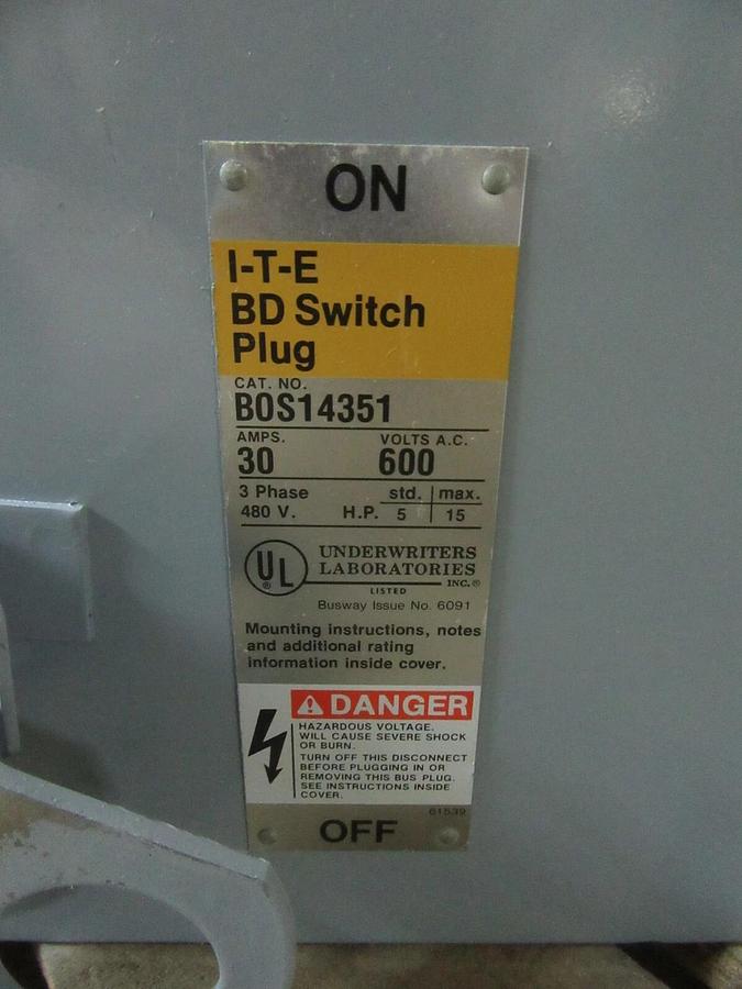 Refurbished 30 AMP ITE BD FUSIBLE BUS PLUG BOS14351 3 PH 600/480 VAC WITH GROUND VACU-BREAK