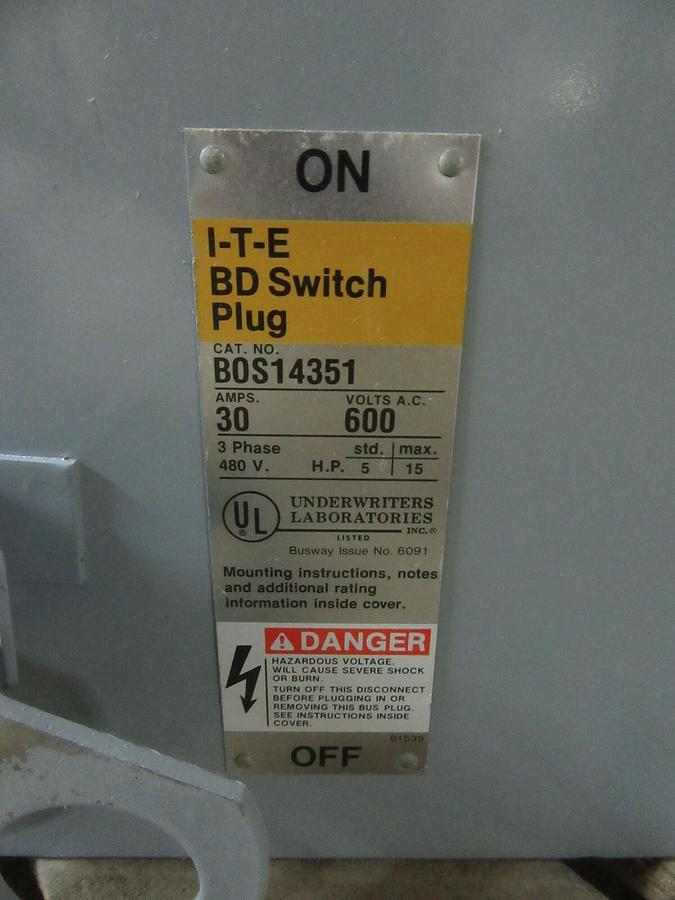 Refurbished 30 AMP ITE BD FUSIBLE BUS PLUG BOS14351 3 PH 600/480 VAC WITH GROUND VACU-BREAK