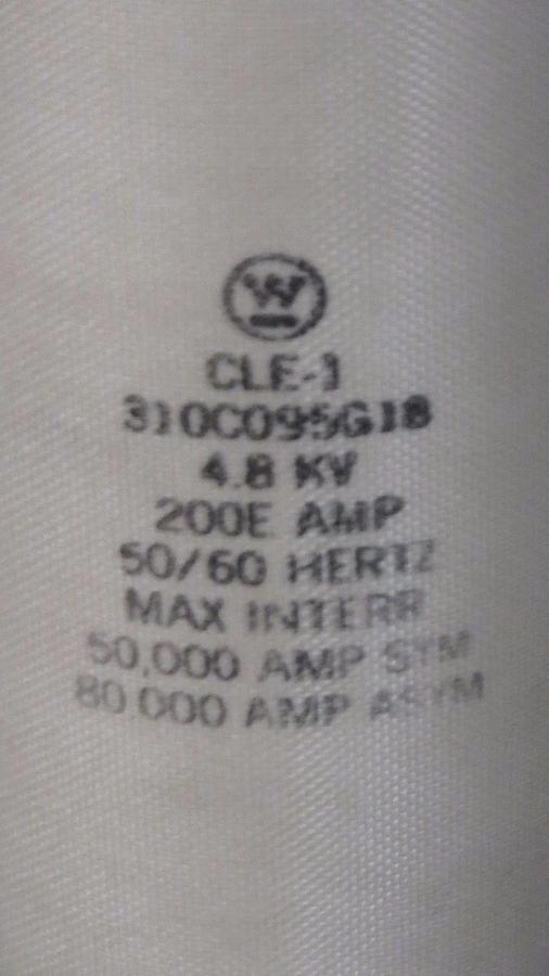 Used WESTINGHOUSE CLE-1 FUSE 200E AMP 4.8 KV 310C095G18 50/60 HZ **WARRANTY**