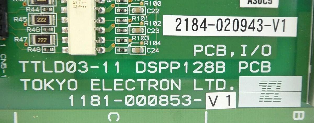 TEL Tokyo Electron 1181-000853-V1 I/O TTLD03-11 DSPP128B PCB 2184-020943-V1 New