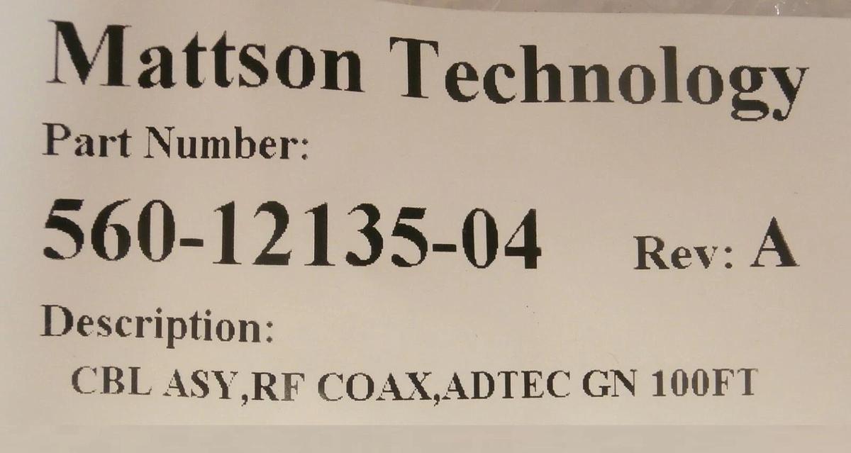 Mattson Technology 560-12135-04 RF Cable Coax 100 Foot ADTEC Plasma New Surplus