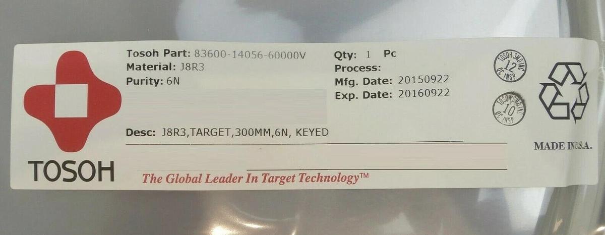 Tosoh 83600-14056-60000V J8R3 Target 300mm 6N Keyed New Surplus