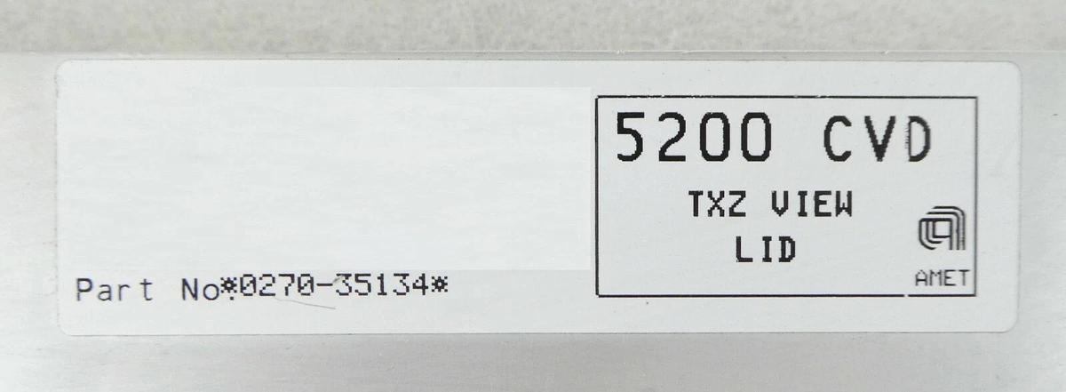 Used AMAT Applied Materials 0270-35134 5200 CVD View Lid Centura 0020-35989 Surplus