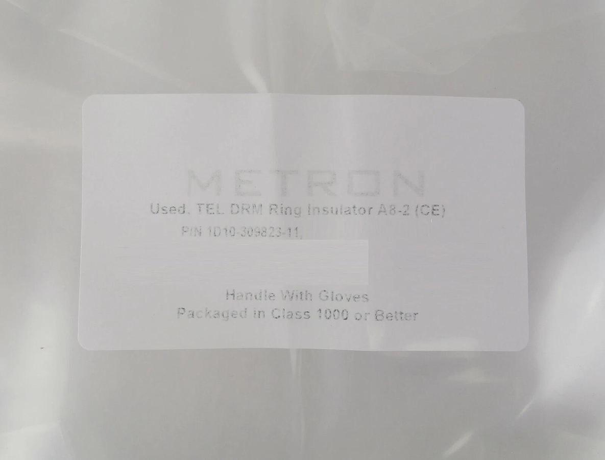 Refurbished TEL Tokyo Electron 1D10-309823-11 DRM Ring Insulator A8-2 Metron Refurbished