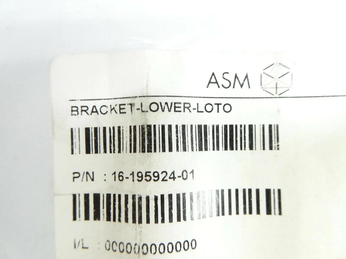 ASM Advanced Semiconductor Materials 16-195924-01 Lower LOTO Bracket New Surplus