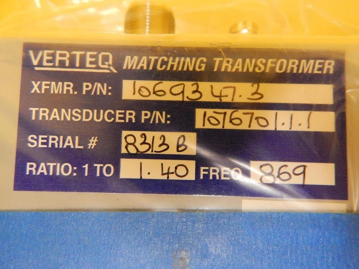 Used Verteq 1069347.3 RF Matching Transformer 1076701.1.1 Transducer 1:1.40 869 Used