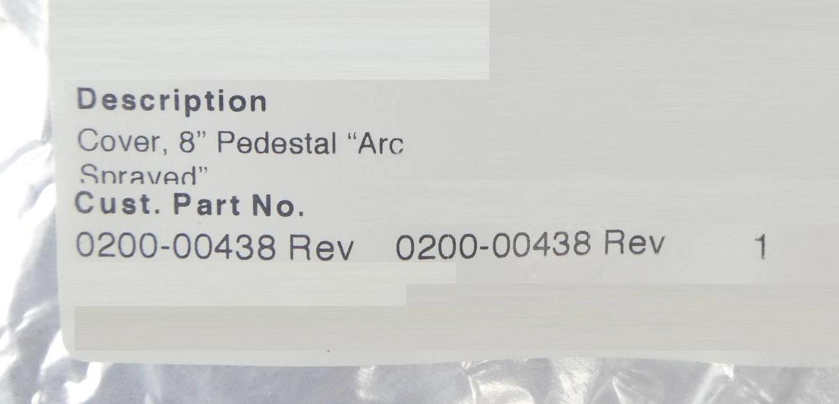 AMAT Applied Materials 0200-00438 Arc Sprayed 8" Pedestal Cover New Surplus