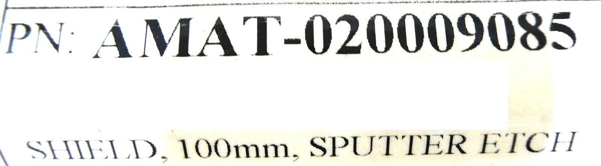 Used AMAT Applied Materials 0200-09085 100mm Sputter Etch Shield Working Spare