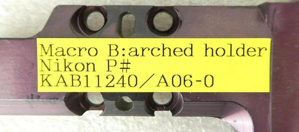 Used Nikon KAB11240/A06-0 300mm Wafer Arched Holder Assembly OPTISTATION 7 Working