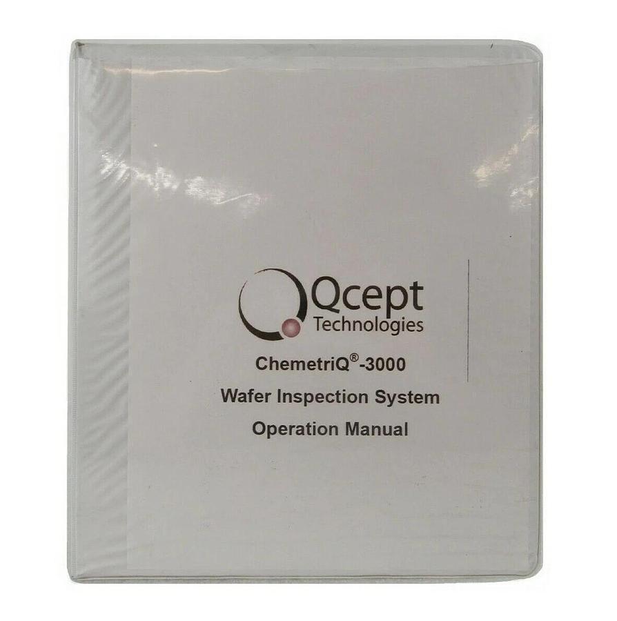 Used Qcept QSD-3001.01 ChemetriQ 3000 Wafer Inspection System Operation Manual Spare