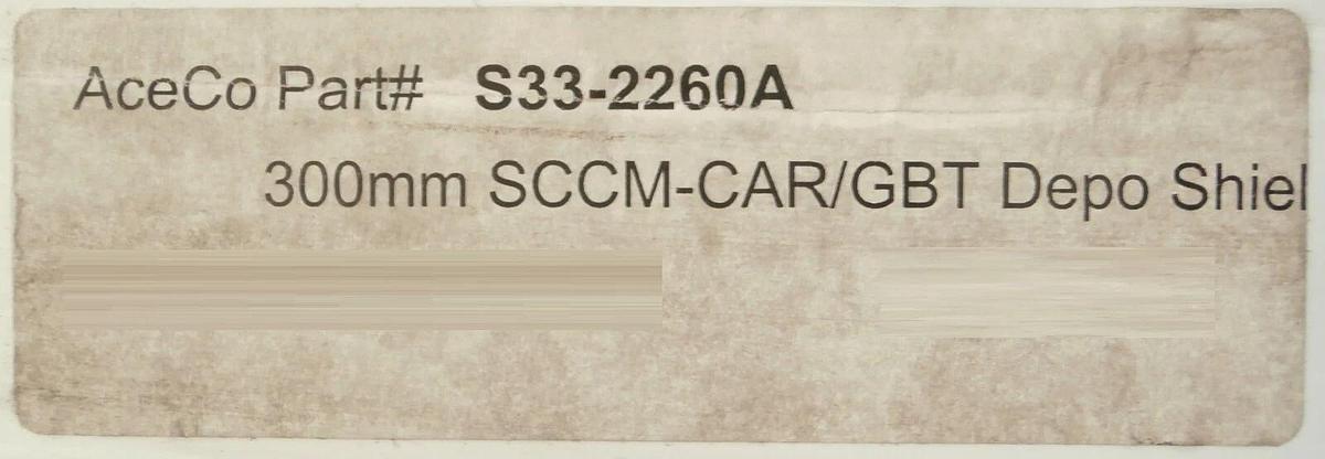 AceCo S33-2260A 300mm SCCM-CAR/GBT Depo Shield New Surplus