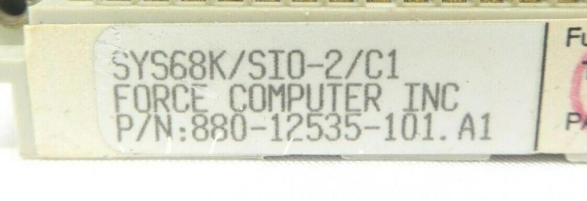 Used Force Computers 880-12535-101 VME PCB Card SYS68K/SIO-2/C1 Lam 810-017038-002