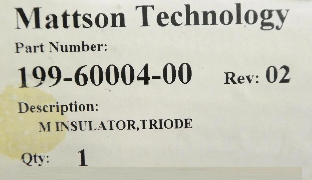 Mattson Technology 199-60004-00 Triode Insulator New Surplus
